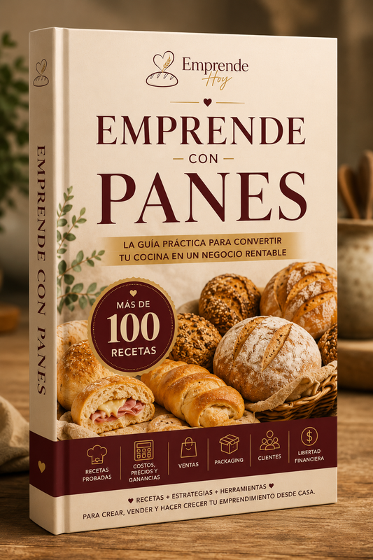 EMPRENDE CON PANES | +100 Recetas para Crear tu Negocio desde Casa